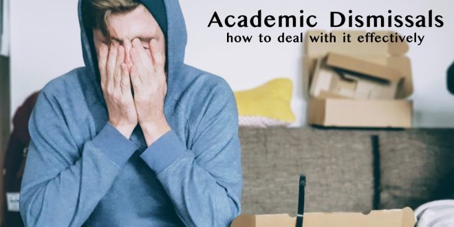Academic Dismissal- A Complete Guide to Deal with it Effectively