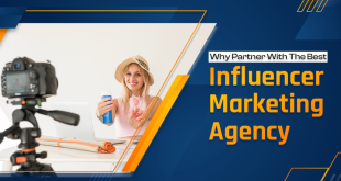 Why Partner With The Best Influencer Marketing Agency