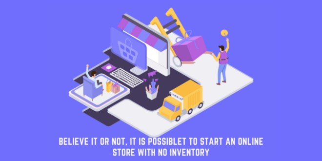 How To Start An Online Store Without Inventory In Dubai?