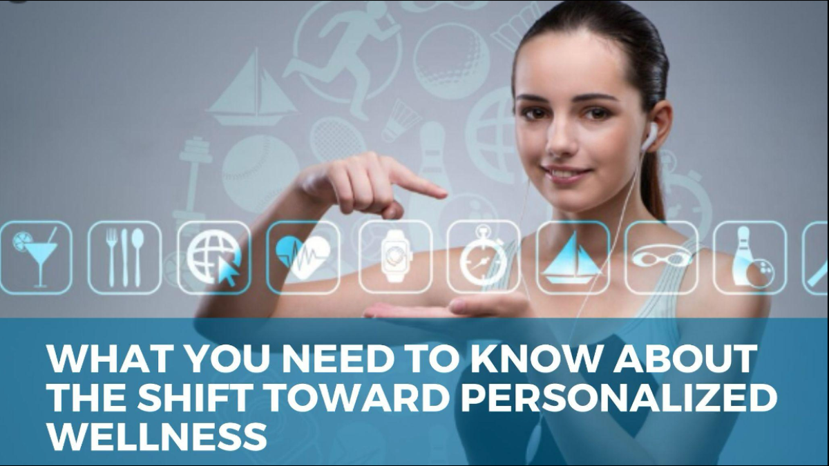 What You Need to Know About the Shift Toward Personalized Wellness